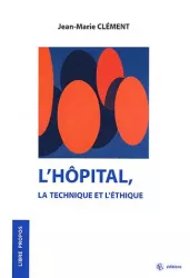 L'hôpital, la technique et l'éthique