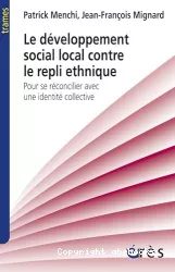 Le développement social local contre le repli ethnique : Pour se réconcilier avec une identité collective