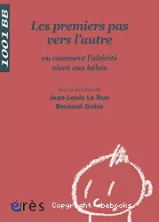 Les premiers pas vers l'autre ou commment l'altérité vient aux bébés