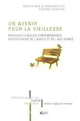 Un avenir pour la vieillesse : pratiques cliniques contemporaines en psychiatrie de l'adulte et de l'âge avancé