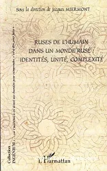 Ruses de l'humain dans un monde rusé : identités, unité, complexité