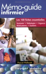 Mémo-guide infirmier - Les 100 fiches essentielles