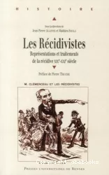 Les récidivistes : représentations et traitements de la récidive XIXe-XXIe siècle