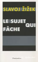 Le sujet qui fâche : Le centre absent de l'ontologie politique