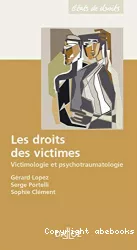 Les droits des victimes : victimologie et psychotraumatologie