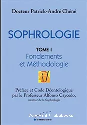 Sophrologie Tome 1. Fondements et méthodologie