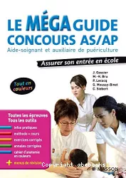 Le méga guide concours AS/AP - Aide-soignant et auxiliaire de puériculture