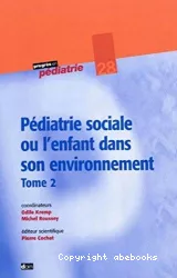 Pédiatrie sociale ou l'enfant dans son environnement. Tome 2