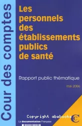 Les personnels des établissements publics de santé : rapport public thématique