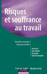 Risques et souffrance au travail : nouvelles contraintes, nouveaux remèdes