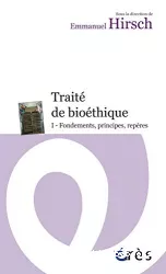 Traité de bioéthique. I - Fondements, principes, repères