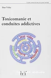 Toxicomanie et conduites addictives