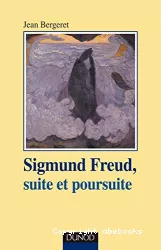 Sigmund Freud : suite et poursuite