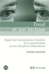 Freud et son héritage : rappel des fondamentaux freudiens de la psychanalyse comme discipline indépendante