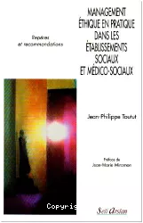 Management éthique en pratique dans les établissements sociaux et médico-sociaux : repères et recommandations