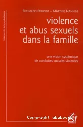 Violence et abus sexuels dans la famille : une vision systémique de conduites sociales violentes
