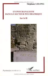 Un psychanalyste dans le secteur psychiatrique