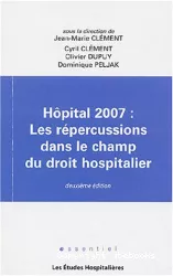 Hôpital 2007 : les répercussions dans le champ du droit hospitalier