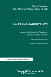 La trans-parentalité : la psychothérapie à l'épreuve des nouvelles familles