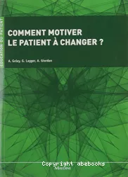 Comment motiver le patient à changer ?