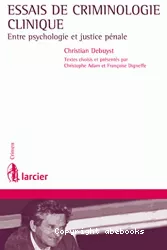 Essais de criminologie clinique : entre psychologie et justice pénale