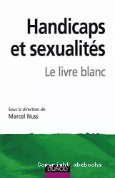 Handicaps et sexualités. Le livre blanc