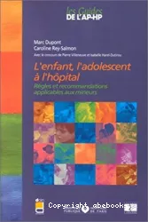 L'enfant, l'adolescent à l'hôpital : règles et recommandations applicables aux mineurs : points essentiels