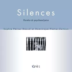 Silences : paroles de psychanalystes
