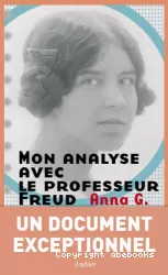 Mon analyse avec le professeur Freud - Anna G