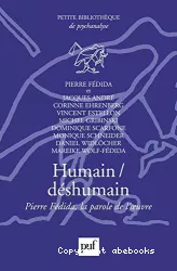 Humain, déshumain : Pierre Fédida, la parole de l'oeuvre