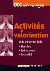 Activités de valorisation de la personne âgée : Bien-être - Estime de soi - Sociabilité