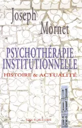 Psychothérapie institutionelle : histoire et actualité