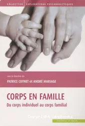 Corps en famille. Du corps individuel au corps familial