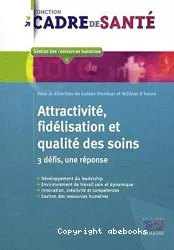 Attractivité, fidélisation et qualité des soins : 3 défis, une réponse