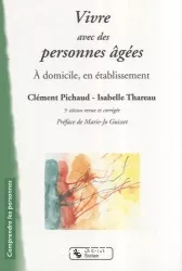 Vivre avec les personnes âgées : à domicile, en établissement