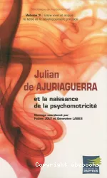 Julian de Ajuriaguerra et la naissance de la psychomotricité, 3 : Entre inné et acquis : le bébé et le développement précoce