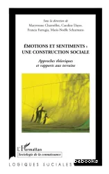 Emotions et sentiments : une construction sociale. Approches théoriques et rapports aux terrains