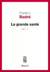 La grande santé : récit