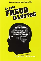 Le petit Freud illustré : vocabulaire impertinent de la psychanalyse