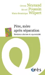 Père, mère, après séparation : alternance parentale et coparentalité