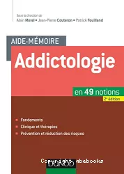Addictologie : aide-mémoire en 49 notions