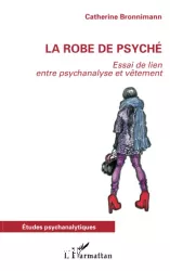 La robe de psyché : essai de lien entre psychanalyse et vêtement