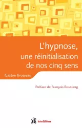 L'hypnose, une réinitialisation de nos cinq sens