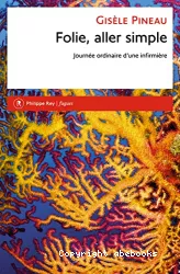 Folie, aller simple : journée ordinaire d'une infirmière