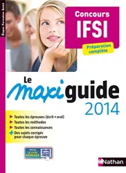 Le maxi guide 2014 : concours IFSI