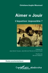 Aimer = jouir : l'équation impossible ?