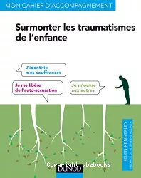 Surmonter les traumatismes de l'enfance