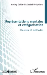 Représentations mentales et catégorisation : théories et méthodes