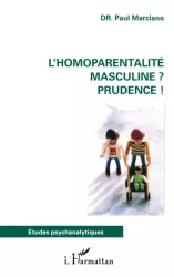 L'homoparentalité masculine ? Prudence !