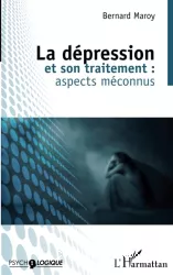 La dépression et son traitement : aspects méconnus